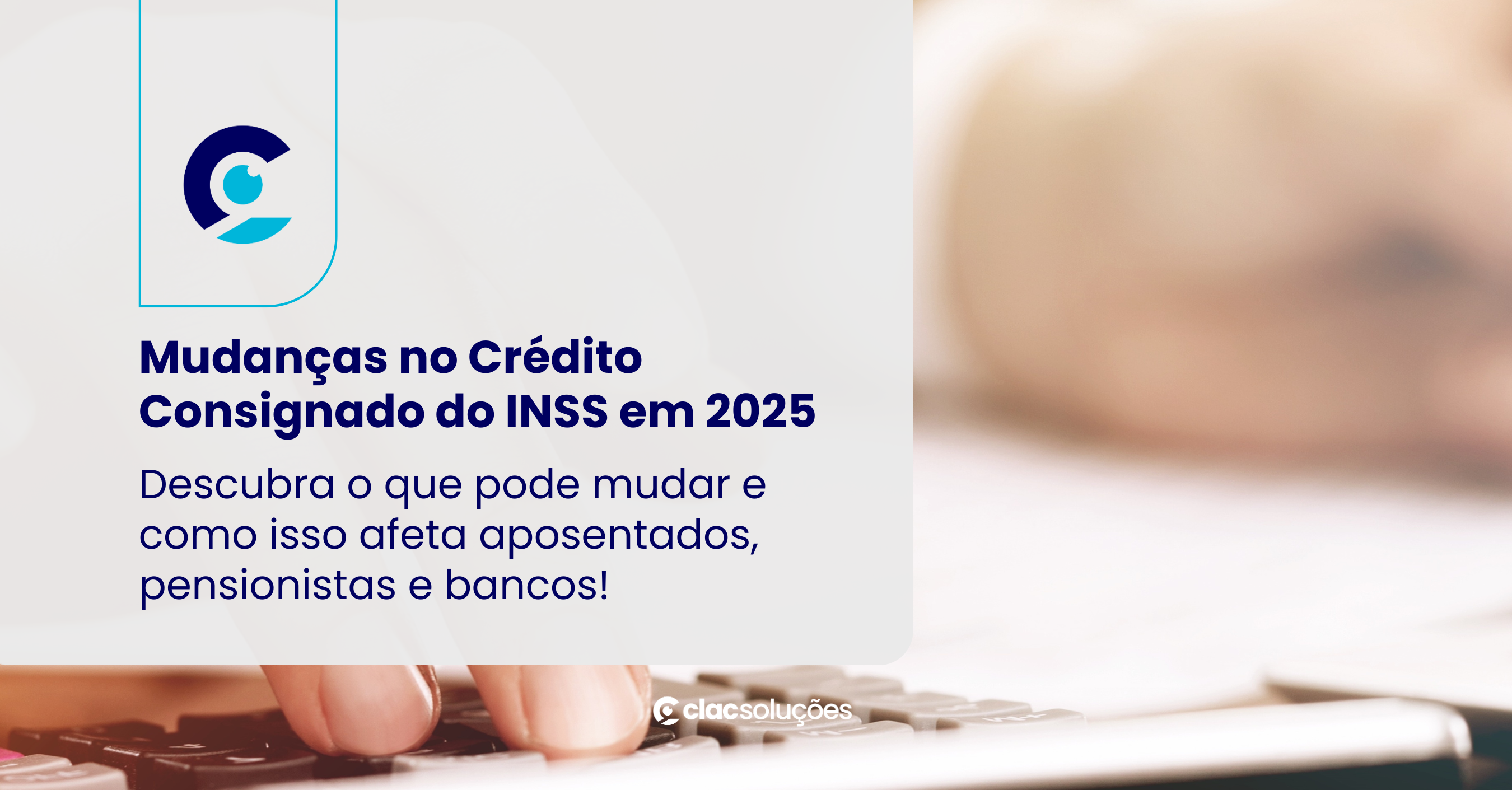 Mudanças no consignado do INSS em 2025 e o impacto das mudanças para os Gestores de TI e Operações?